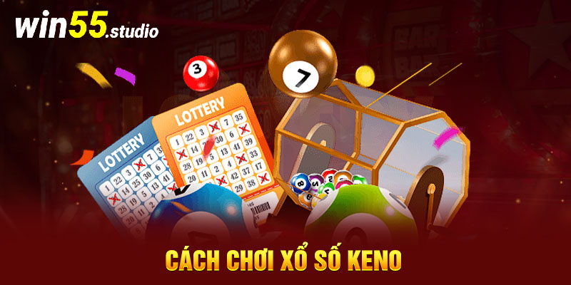 Cách chơi xổ số Keno